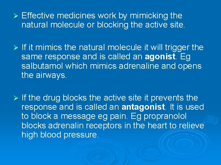 Ø Effective medicines work by mimicking the natural molecule or blocking the active site.