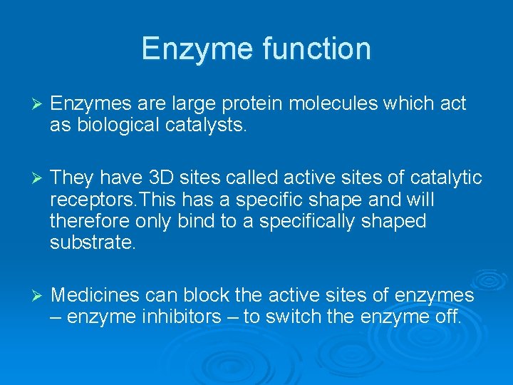 Enzyme function Ø Enzymes are large protein molecules which act as biological catalysts. Ø