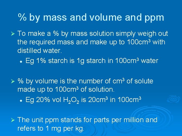 % by mass and volume and ppm Ø To make a % by mass