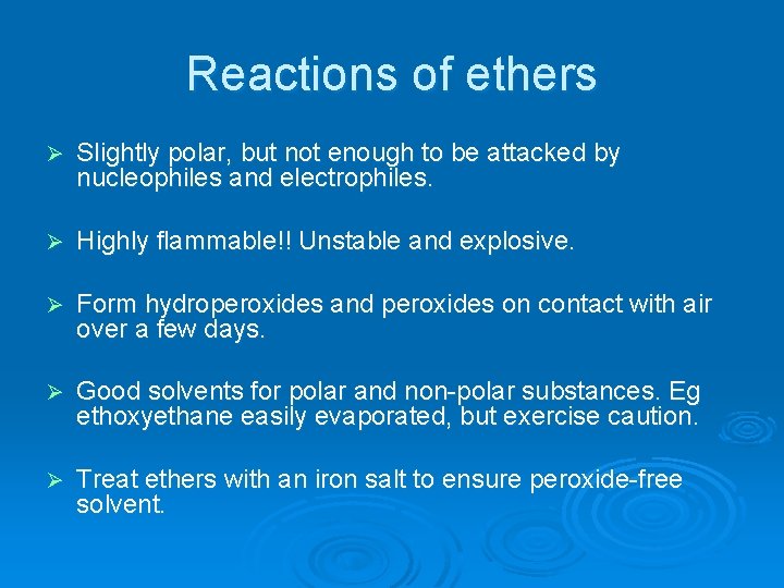 Reactions of ethers Ø Slightly polar, but not enough to be attacked by nucleophiles