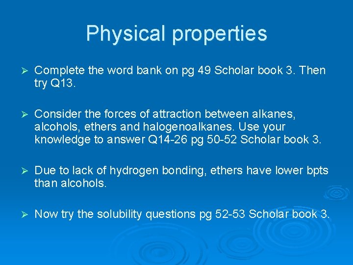 Physical properties Ø Complete the word bank on pg 49 Scholar book 3. Then