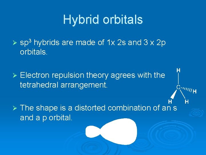 Hybrid orbitals Ø sp 3 hybrids are made of 1 x 2 s and