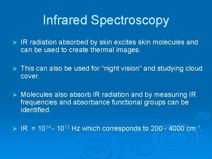 Infrared Spectroscopy Ø IR radiation absorbed by skin excites skin molecules and can be