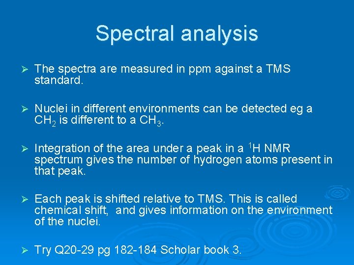 Spectral analysis Ø The spectra are measured in ppm against a TMS standard. Ø