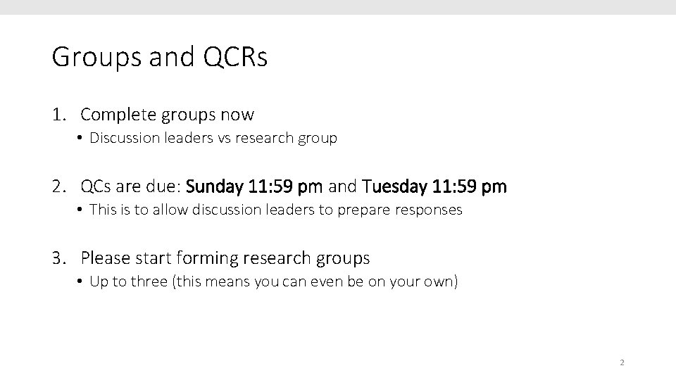 Groups and QCRs 1. Complete groups now • Discussion leaders vs research group 2.