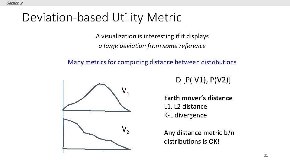 Section 2 Deviation-based Utility Metric A visualization is interesting if it displays a large