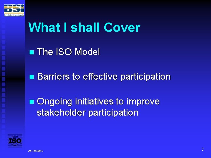 What I shall Cover n The ISO Model n Barriers to effective participation n