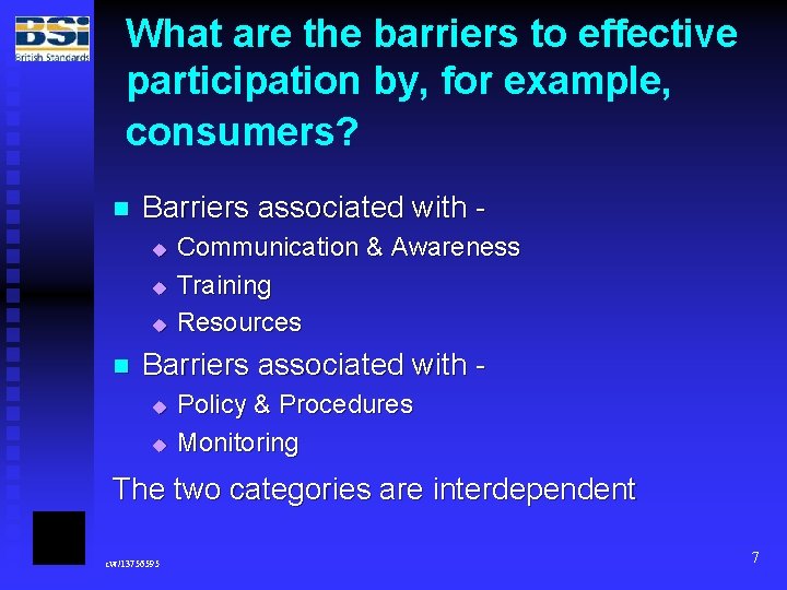 What are the barriers to effective participation by, for example, consumers? n Barriers associated