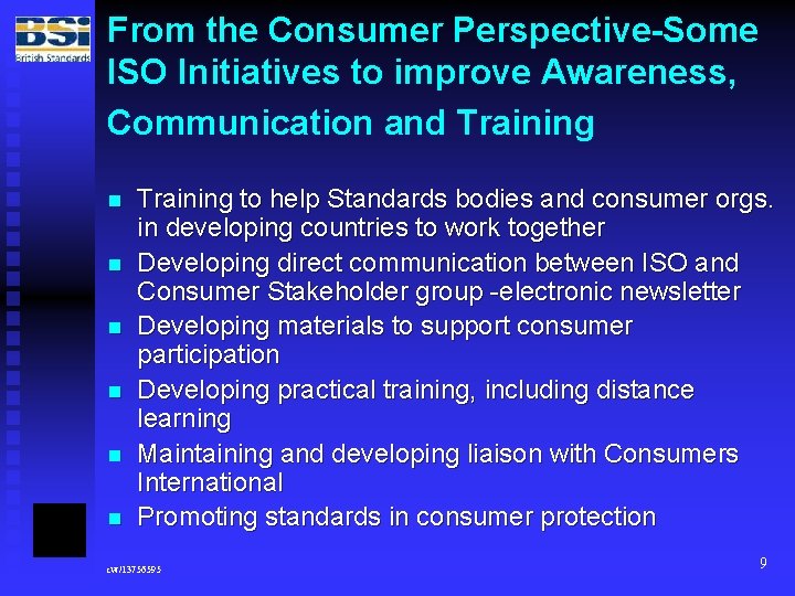 From the Consumer Perspective-Some ISO Initiatives to improve Awareness, Communication and Training n n