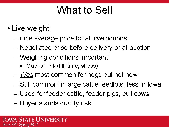What to Sell • Live weight – One average price for all live pounds
