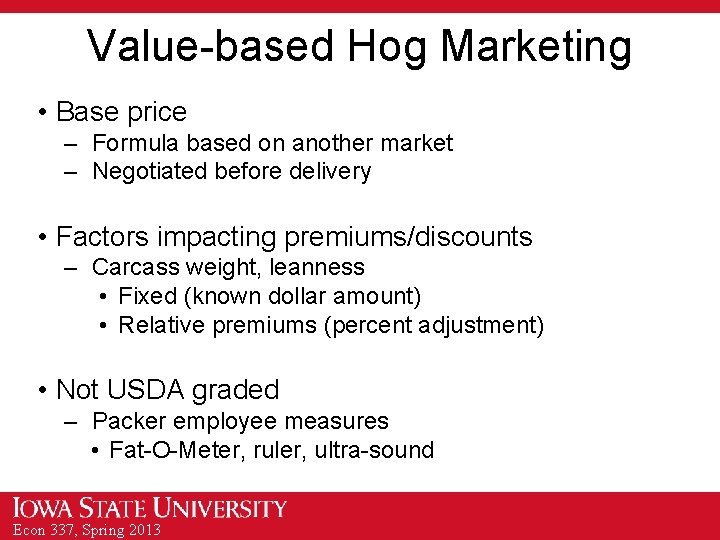 Value-based Hog Marketing • Base price – Formula based on another market – Negotiated