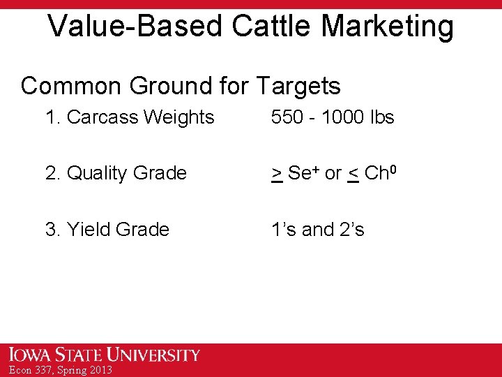 Value-Based Cattle Marketing Common Ground for Targets 1. Carcass Weights 550 - 1000 lbs