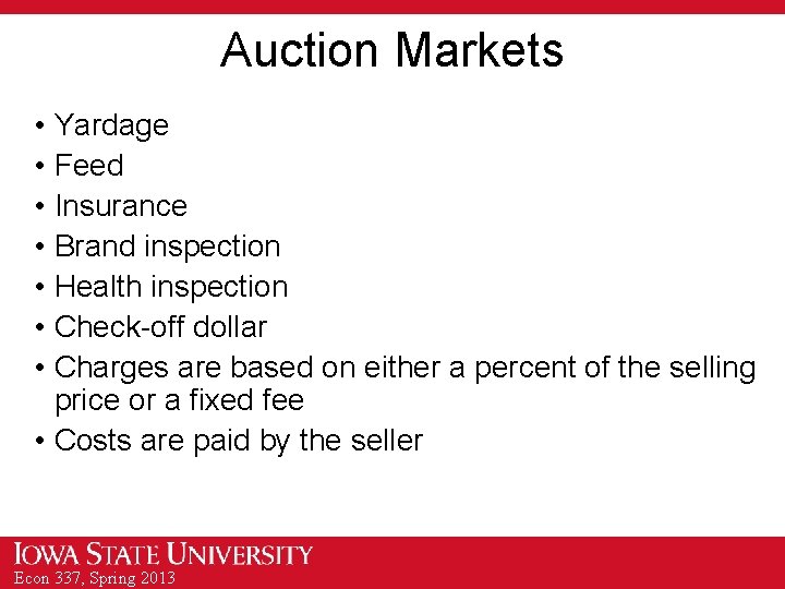 Auction Markets • Yardage • Feed • Insurance • Brand inspection • Health inspection