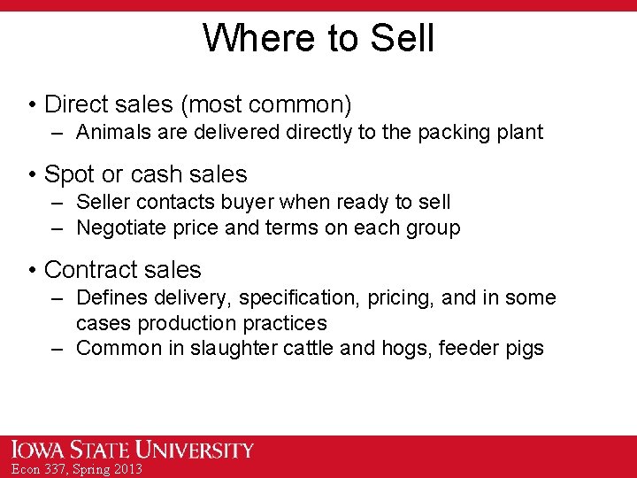 Where to Sell • Direct sales (most common) – Animals are delivered directly to