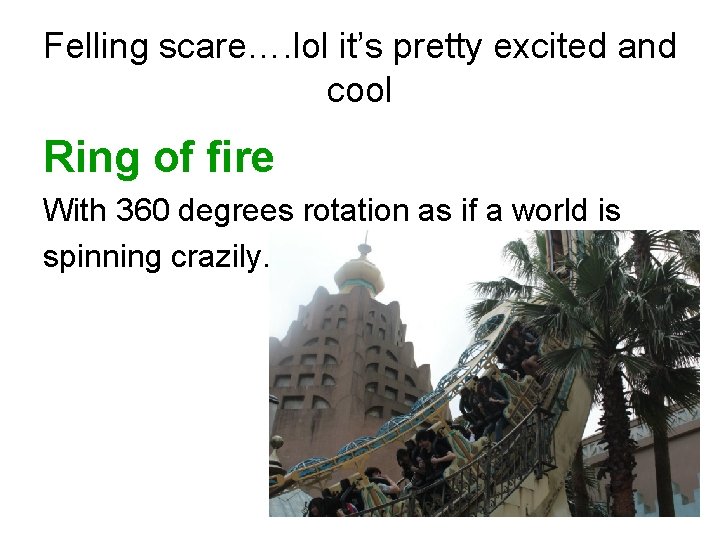 Felling scare…. lol it’s pretty excited and cool Ring of fire With 360 degrees