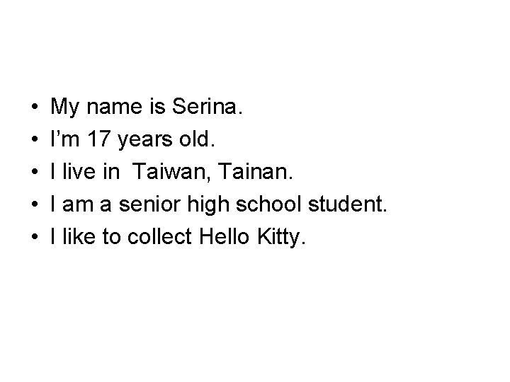  • • • My name is Serina. I’m 17 years old. I live