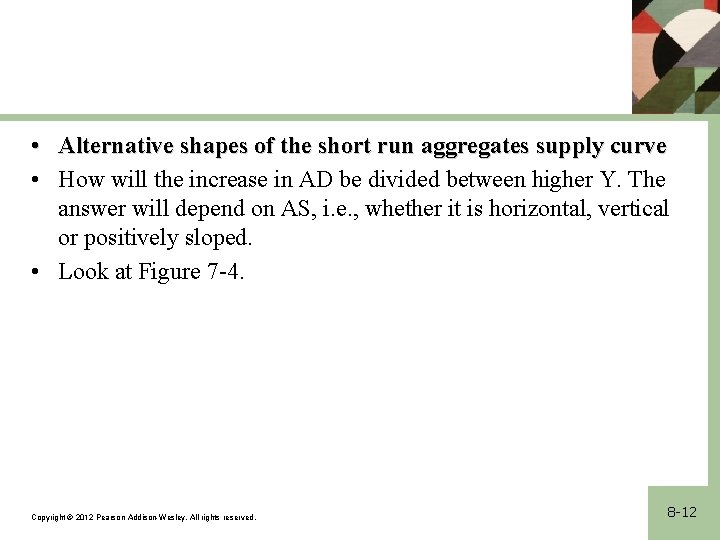  • Alternative shapes of the short run aggregates supply curve • How will