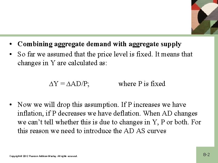  • Combining aggregate demand with aggregate supply • So far we assumed that