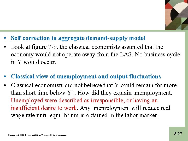  • Self correction in aggregate demand-supply model • Look at figure 7 -9.