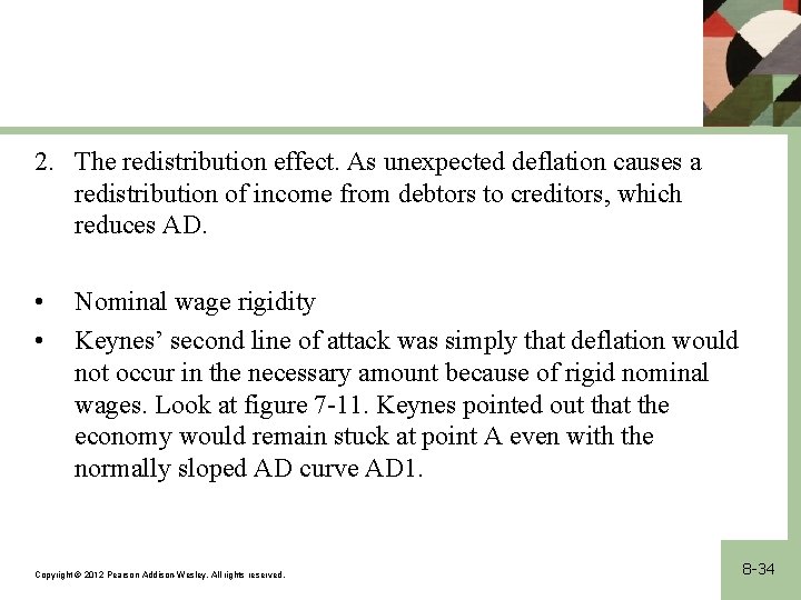 2. The redistribution effect. As unexpected deflation causes a redistribution of income from debtors
