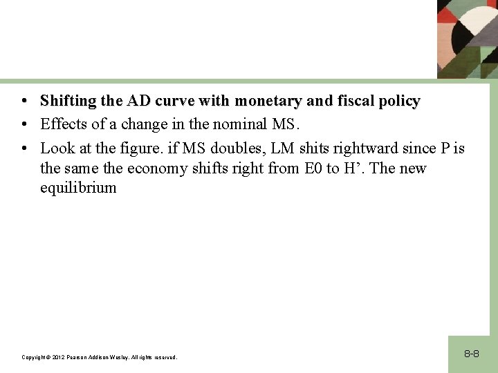 • Shifting the AD curve with monetary and fiscal policy • Effects of