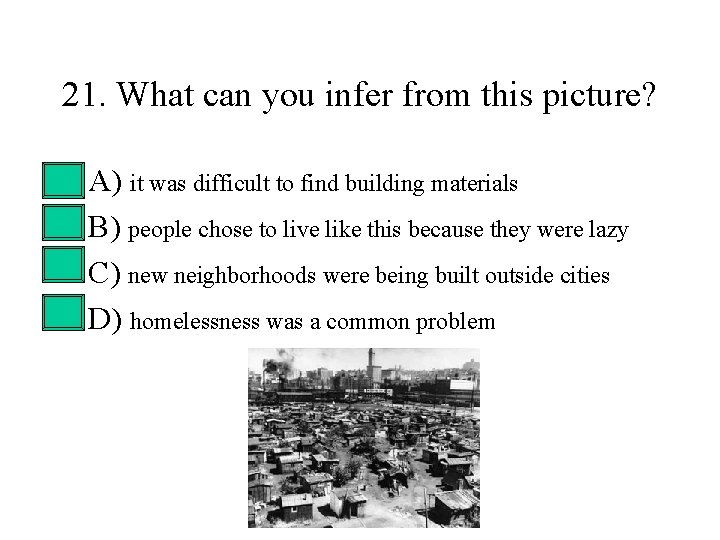 21. What can you infer from this picture? • • A) it was difficult