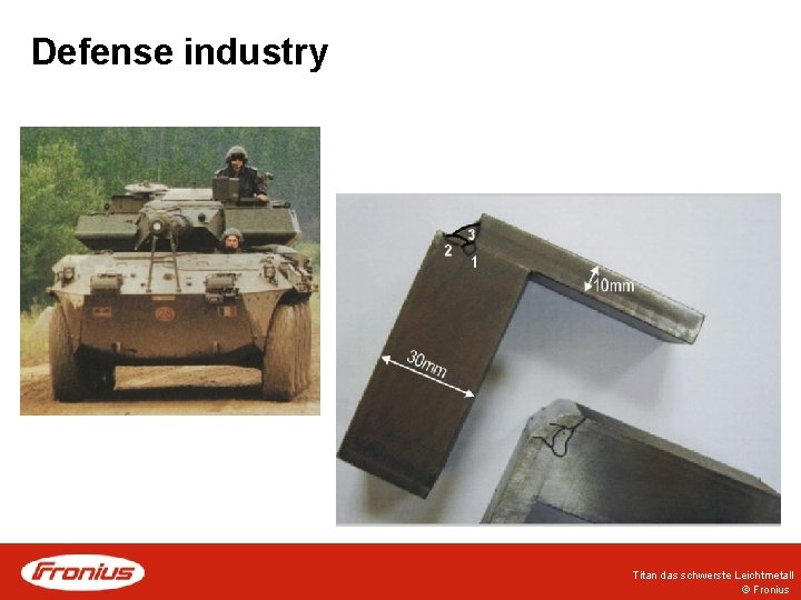 Defense industry Titan das schwerste Leichtmetall © Fronius 