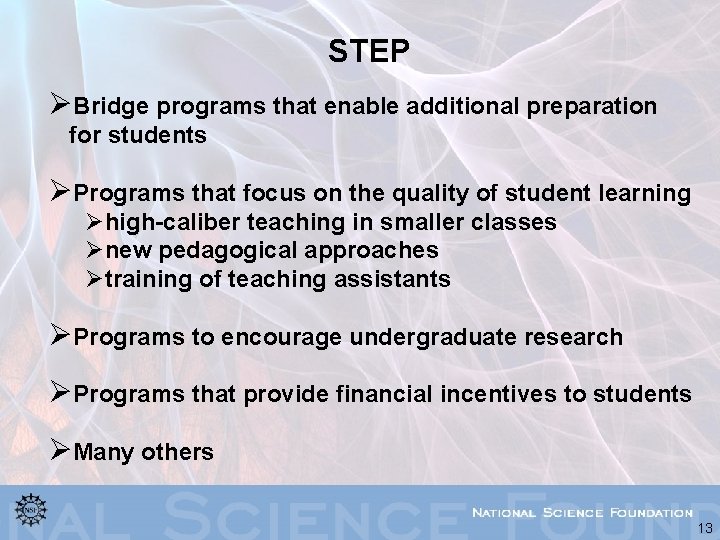 STEP ØBridge programs that enable additional preparation for students ØPrograms that focus on the
