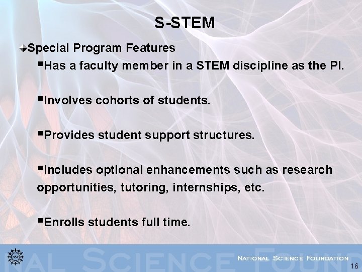 S-STEM Special Program Features §Has a faculty member in a STEM discipline as the