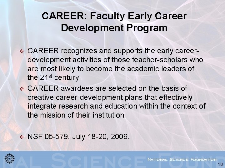 CAREER: Faculty Early Career Development Program v v v CAREER recognizes and supports the