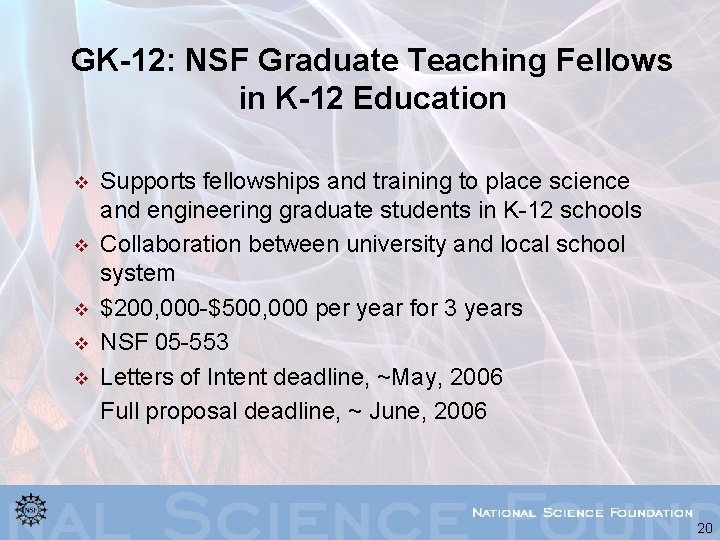 GK-12: NSF Graduate Teaching Fellows in K-12 Education v v v Supports fellowships and
