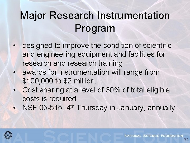 Major Research Instrumentation Program • designed to improve the condition of scientific and engineering