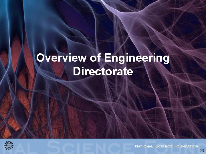 Overview of Engineering Directorate 23 