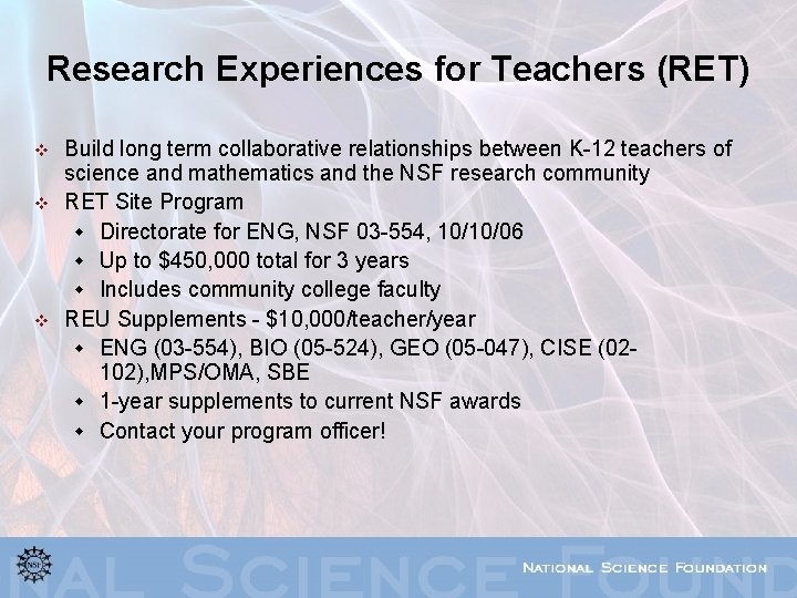 Research Experiences for Teachers (RET) v v v Build long term collaborative relationships between