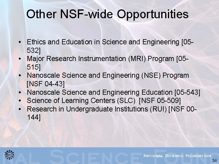 Other NSF-wide Opportunities • Ethics and Education in Science and Engineering [05532] • Major