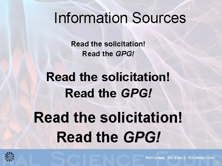 Information Sources Read the solicitation! Read the GPG! 36 