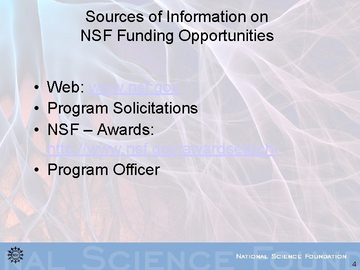 Sources of Information on NSF Funding Opportunities • Web: www. nsf. gov • Program