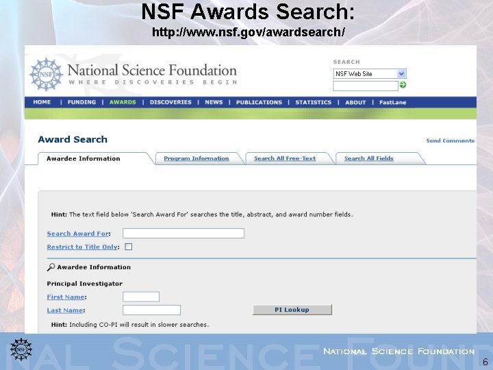 NSF Awards Search: http: //www. nsf. gov/awardsearch/ 6 