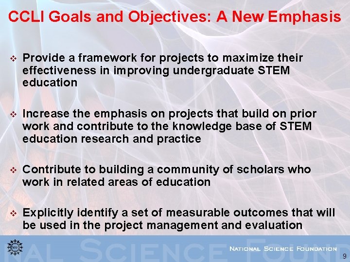 CCLI Goals and Objectives: A New Emphasis v Provide a framework for projects to