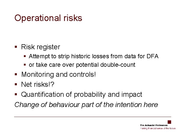 Operational risks § Risk register § Attempt to strip historic losses from data for