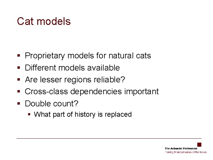 Cat models § § § Proprietary models for natural cats Different models available Are