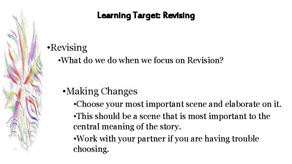 Learning Target: Revising • Revising • What do we do when we focus on