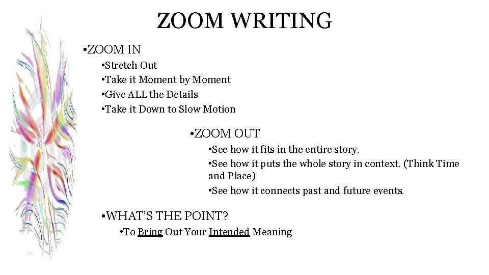 ZOOM WRITING • ZOOM IN • Stretch Out • Take it Moment by Moment