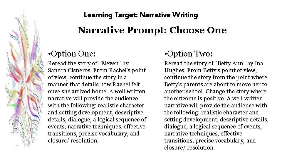 Learning Target: Narrative Writing Narrative Prompt: Choose One • Option One: • Option Two: