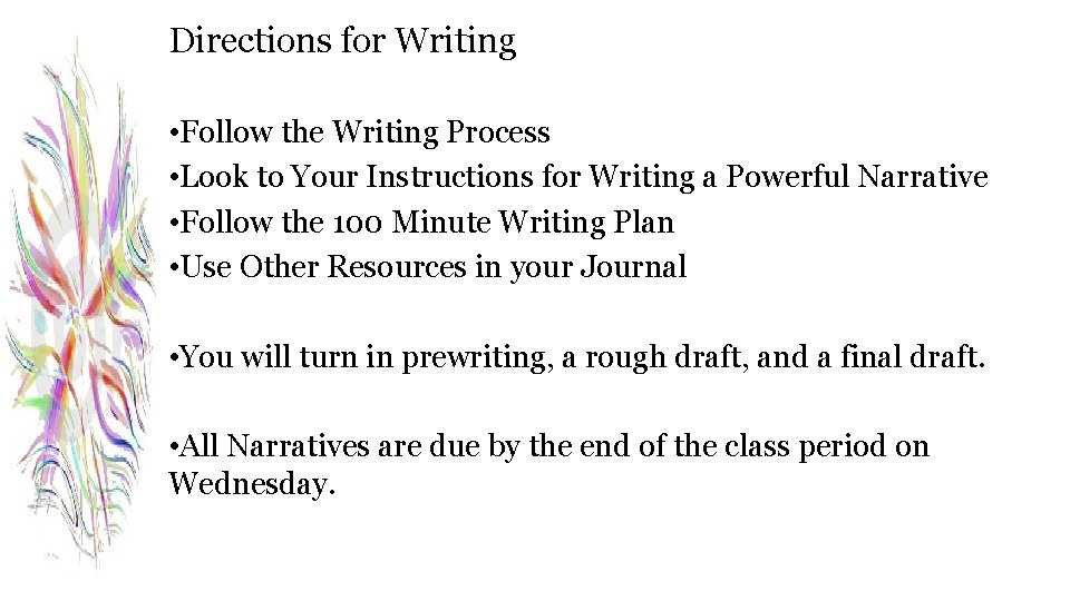 Directions for Writing • Follow the Writing Process • Look to Your Instructions for