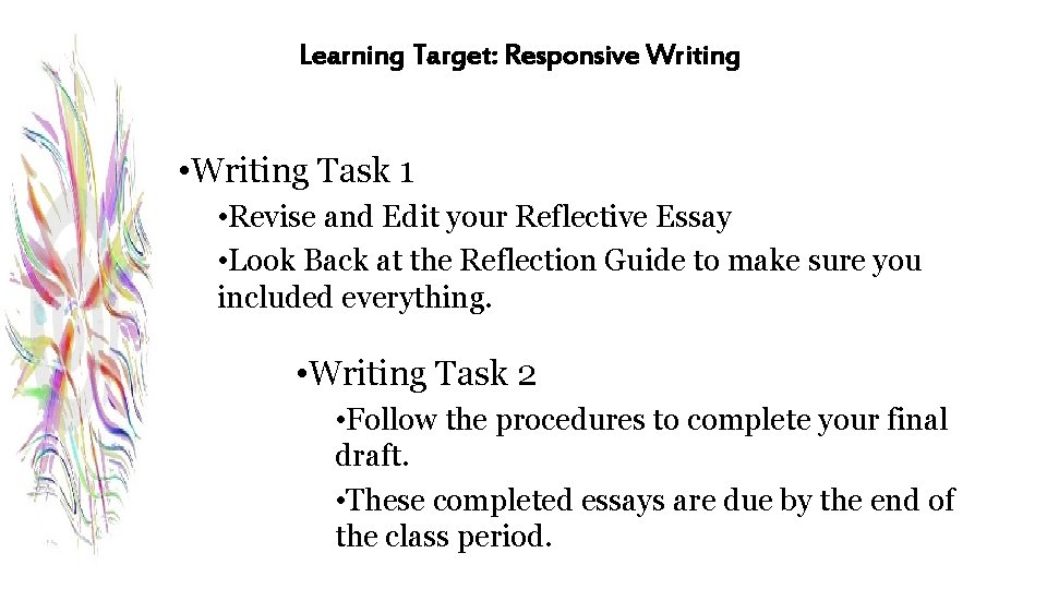 Learning Target: Responsive Writing • Writing Task 1 • Revise and Edit your Reflective