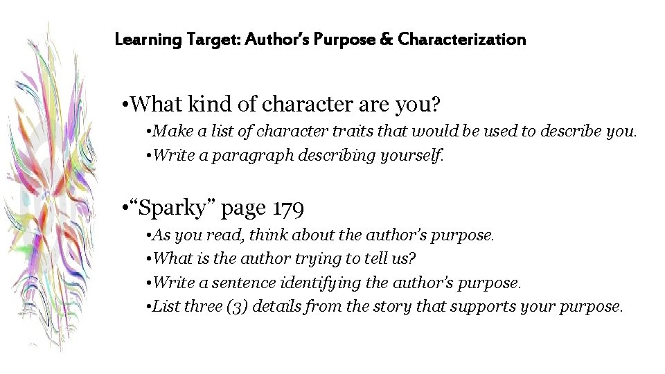 Learning Target: Author’s Purpose & Characterization • What kind of character are you? •