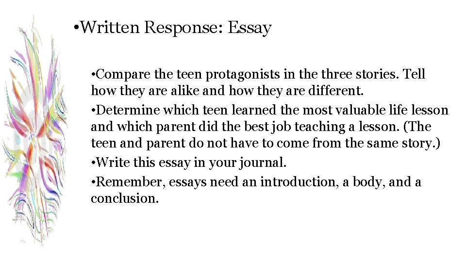  • Written Response: Essay • Compare the teen protagonists in the three stories.