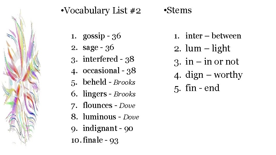  • Vocabulary List #2 1. gossip - 36 2. sage - 36 3.