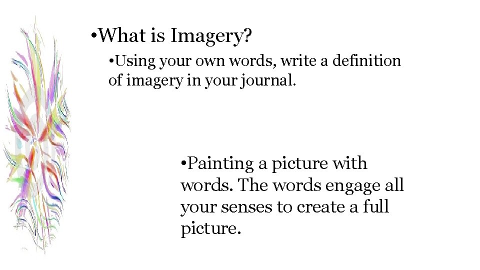  • What is Imagery? • Using your own words, write a definition of